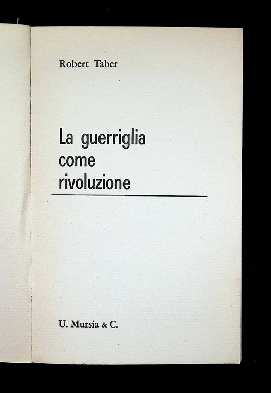 La Guerriglia Come Rivoluzione Libro Guerra Taber Mursia Aggiornamenti 1969