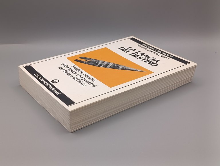 La Lancia del Destino. Il Potere occulto della lancia che …