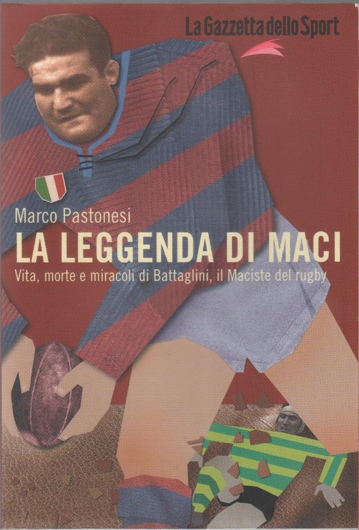 La leggenda di Maci. Vita, morte e miracoli di Battaglini, …