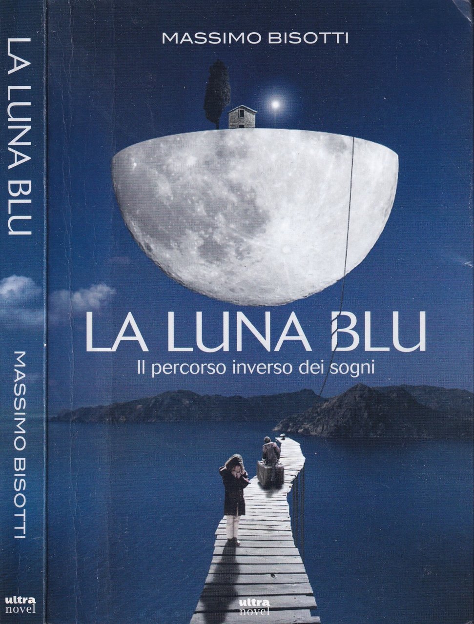 La luna blu. Il percorso inverso dei sogni
