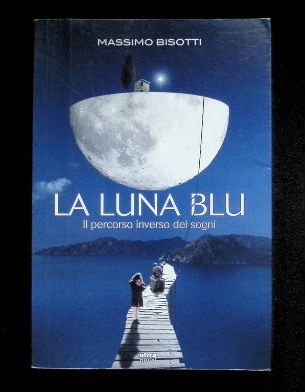 La luna blu. Il percorso inverso dei sogni