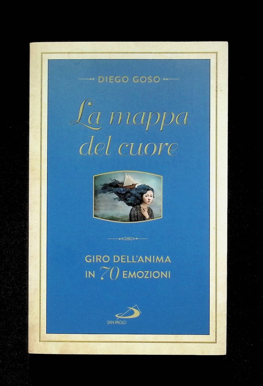 La Mappa del Cuore Giro dell'Anima in 70 Emozioni Libro …