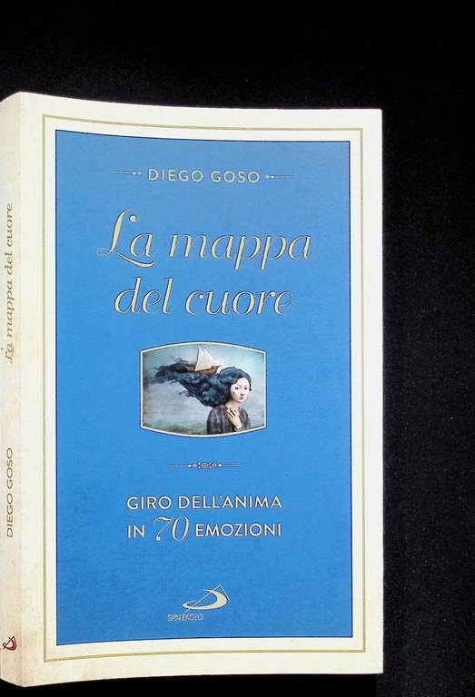 La Mappa del Cuore Giro dell'Anima in 70 Emozioni Libro …
