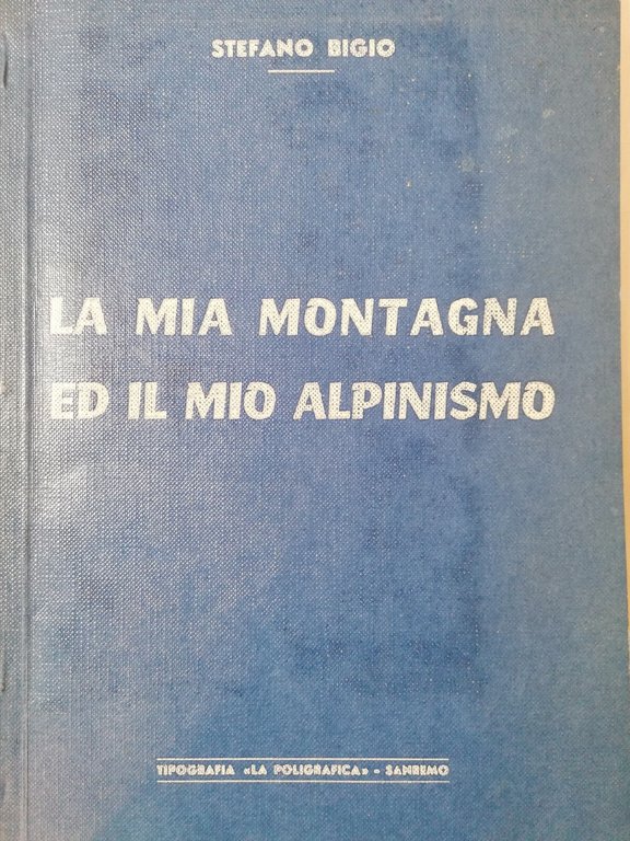 La mia montagna ed il mio alpinismo - Stefano Bigio … | Immagine Gallery 1