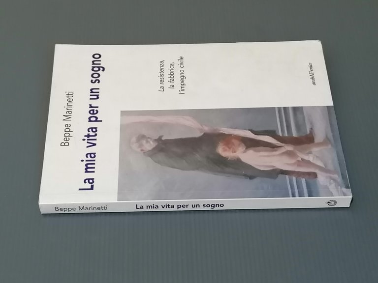 La Mia Vita Per Un Sogno Libro Beppe Marinetti Partigiano …