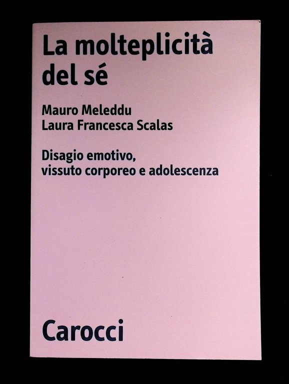 La molteplicità del sé. Disagio emotivo, vissuto corporeo e adolescenza