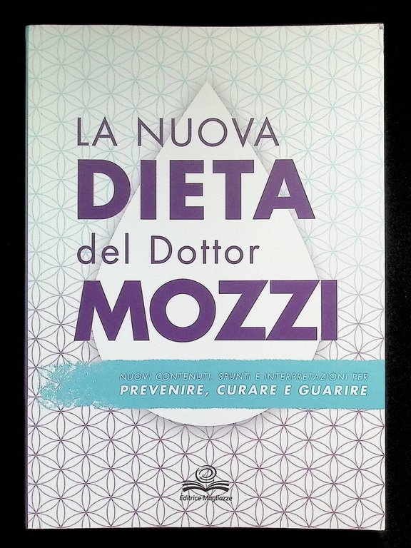 La nuova dieta del dottor Mozzi. Nuovi contenuti, spunti e …