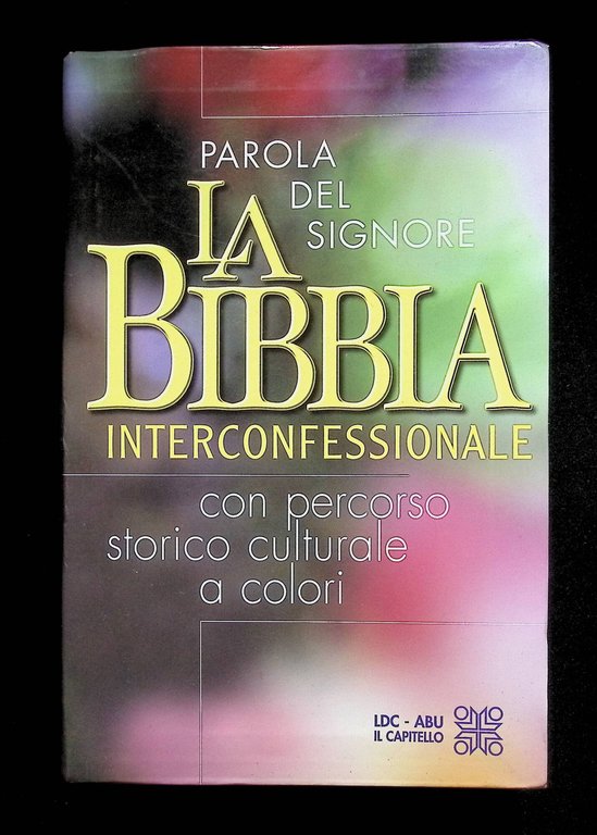 La Parola del Signore. La Bibbia interconfessionale. Con percorso storico …