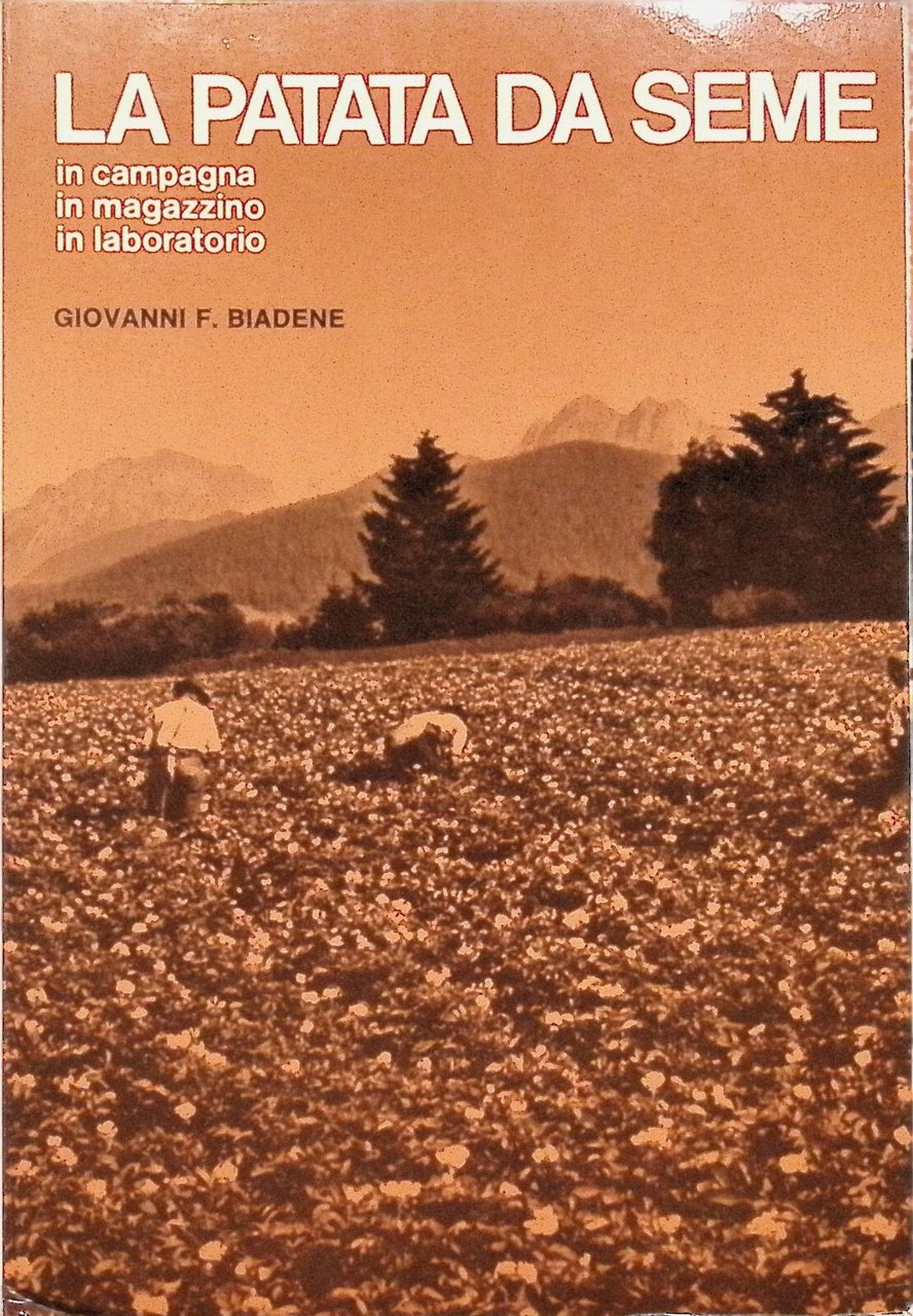 La Patata da Seme Campagna Magazzino Laboratorio Libro Giovanni Biadene