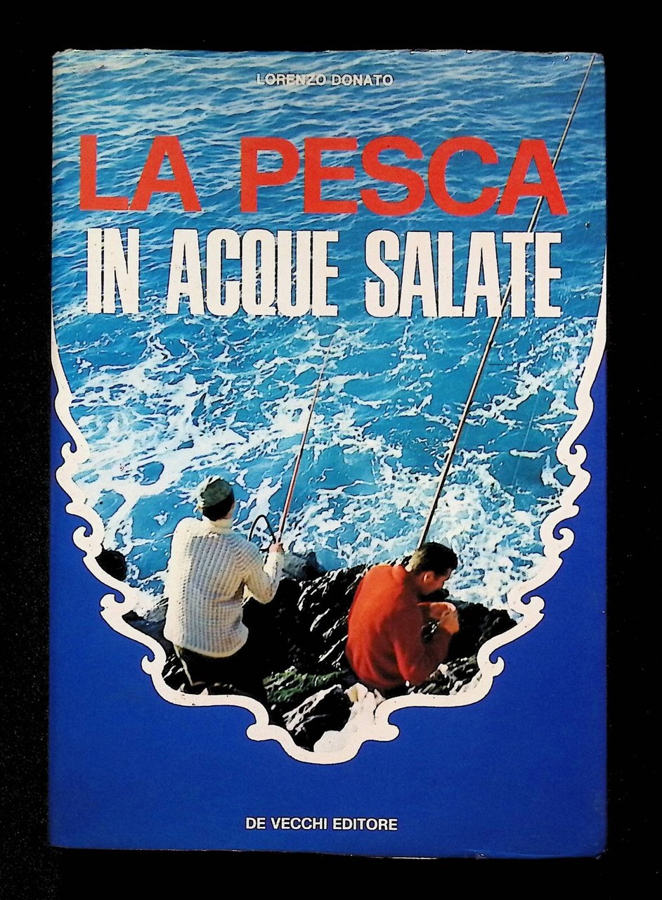 La Pesca in Acque Salate Libro Lorenzo Donato De Vecchi …