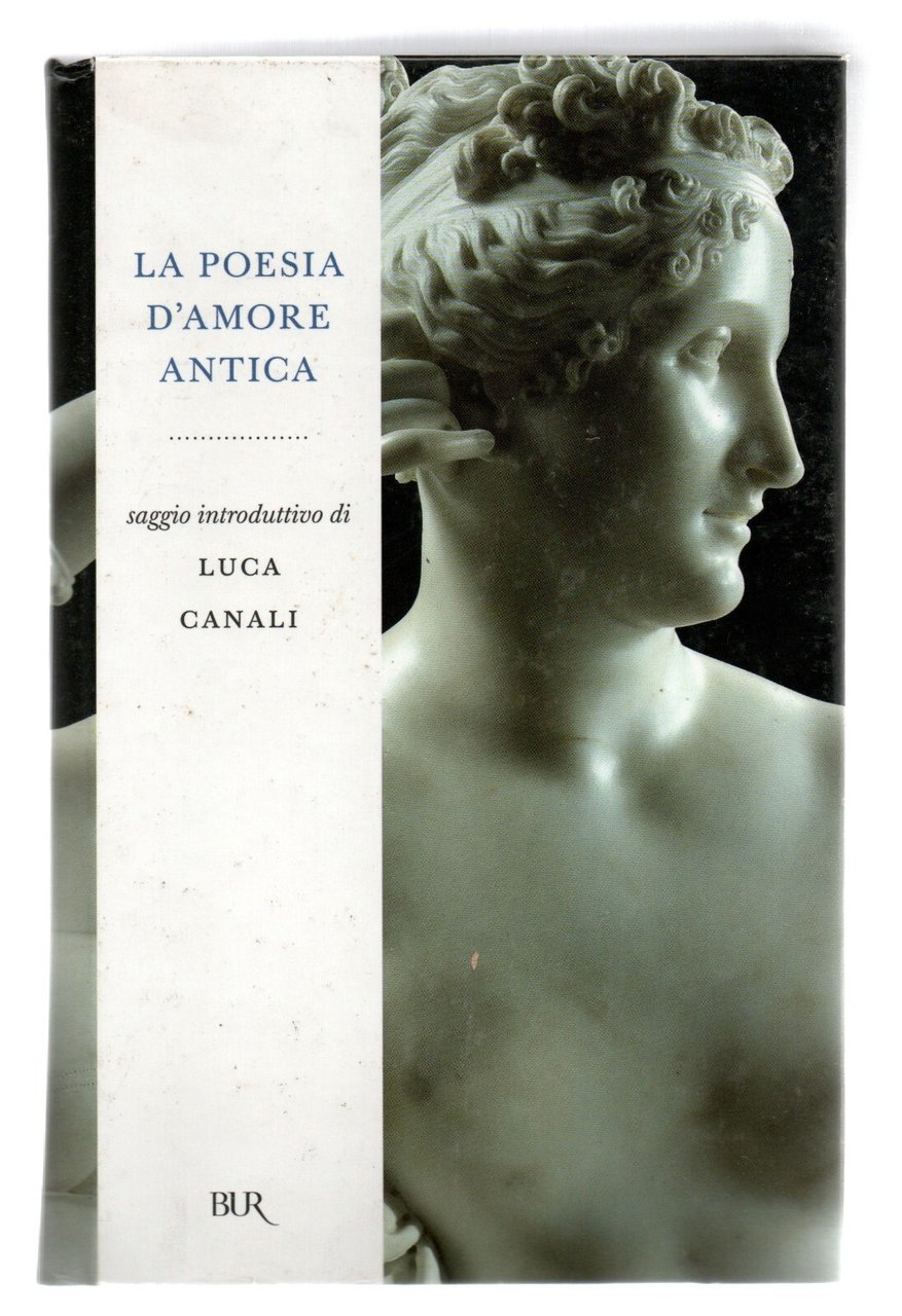 La Poesia d'Amore Antica Libro Antologia Luca Canali BUR Rilegato …