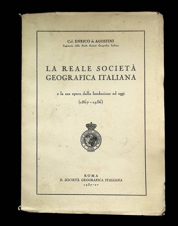 La Reale Società Geografica Italiana Libro Enrico De Agostini 1937