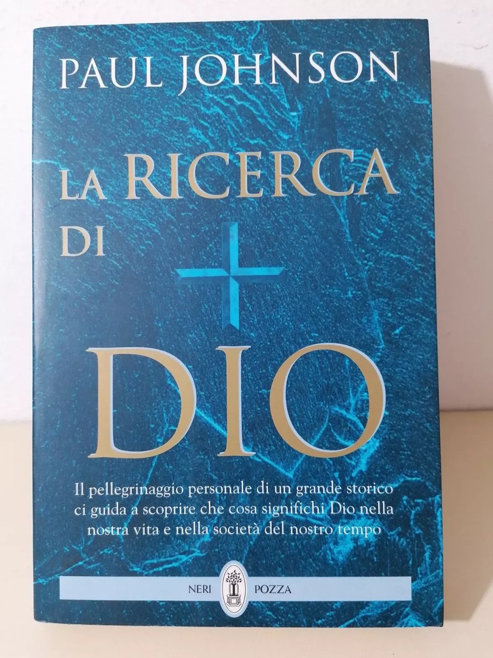 La Ricerca Di DIo - Libro Paul Johnson Neri Pozza …