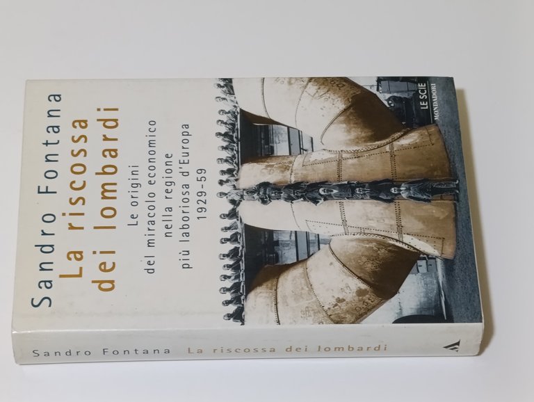 La riscossa dei lombardi : le origini del miracolo economico …