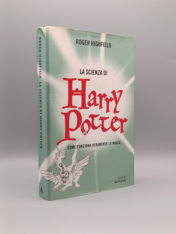 La scienza di Harry Potter. Come funziona veramente la magia