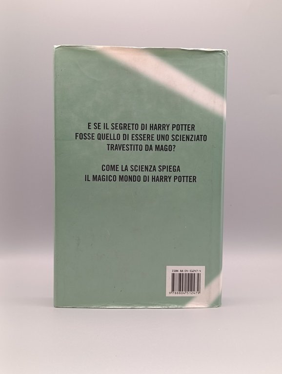 La scienza di Harry Potter. Come funziona veramente la magia