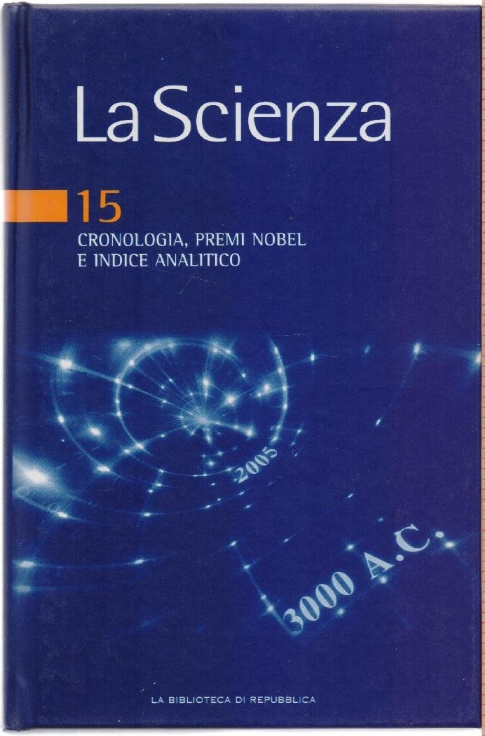 La Scienza nr. 15 Cronologia, Premi Nobel e indice analitico | Immagine principale