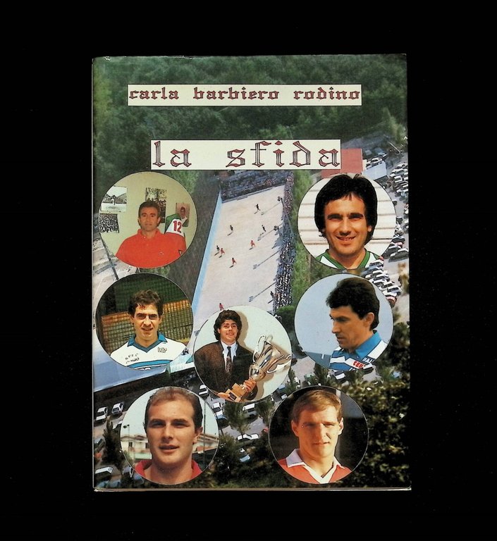 La Sfida - Il Pallone Elastico Raccontato Dai Protagonisti Libro … | Immagine Gallery 1