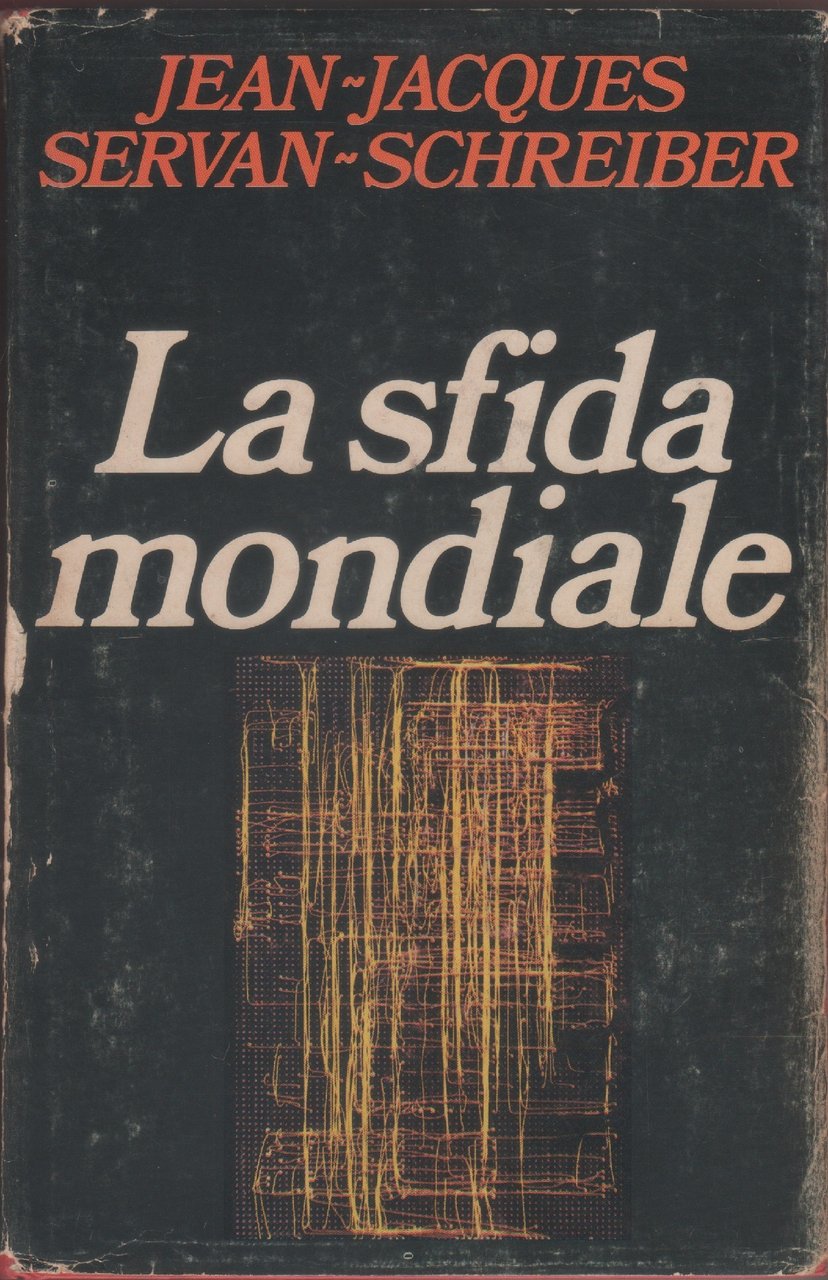 La sfida mondiale - Jean Jacques Servan Schreiber | Immagine principale