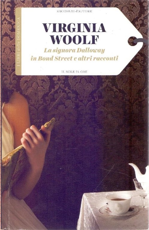 La signora Dalloway in Bond Street e altri racconti - …