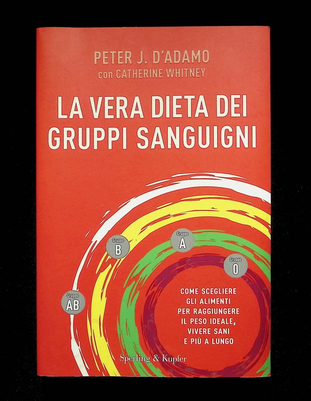 La Vera Dieta dei Gruppi Sanguigni Libro D'Adamo 1^ Edizione …