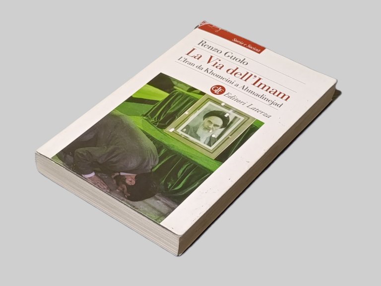 La via dell'Imam. L'Iran da Khomeini e Ahmadinejad
