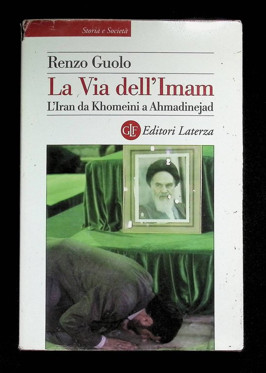 La via dell'Imam. L'Iran da Khomeini e Ahmadinejad