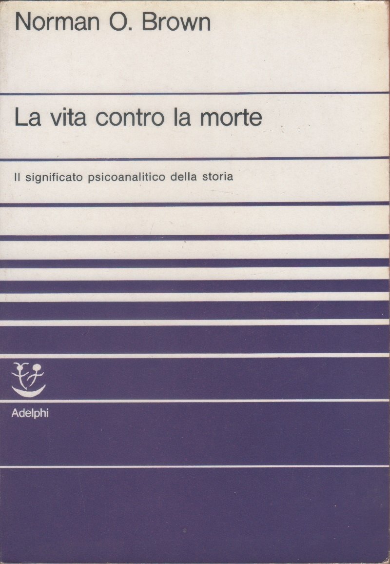 La vita contro la morte. Il significato psicoanalitico della storia … | Immagine principale