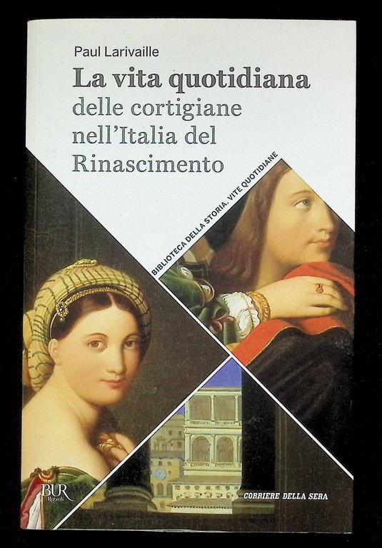 La Vita Quotidiana delle Cortigiane nell'Italia del Rinascimento Libro Corriere | Immagine Gallery 1