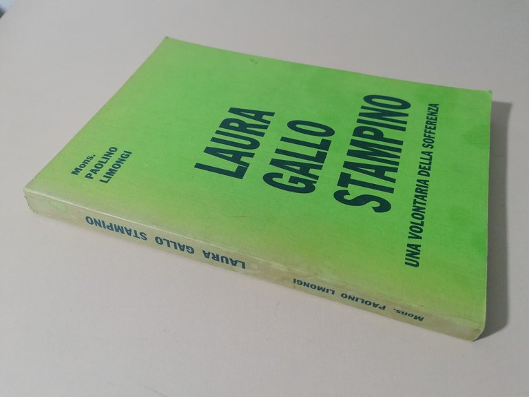 Laura Gallo Stampino Una Volontaria Della Sofferenza Libro Limongi Biografia …