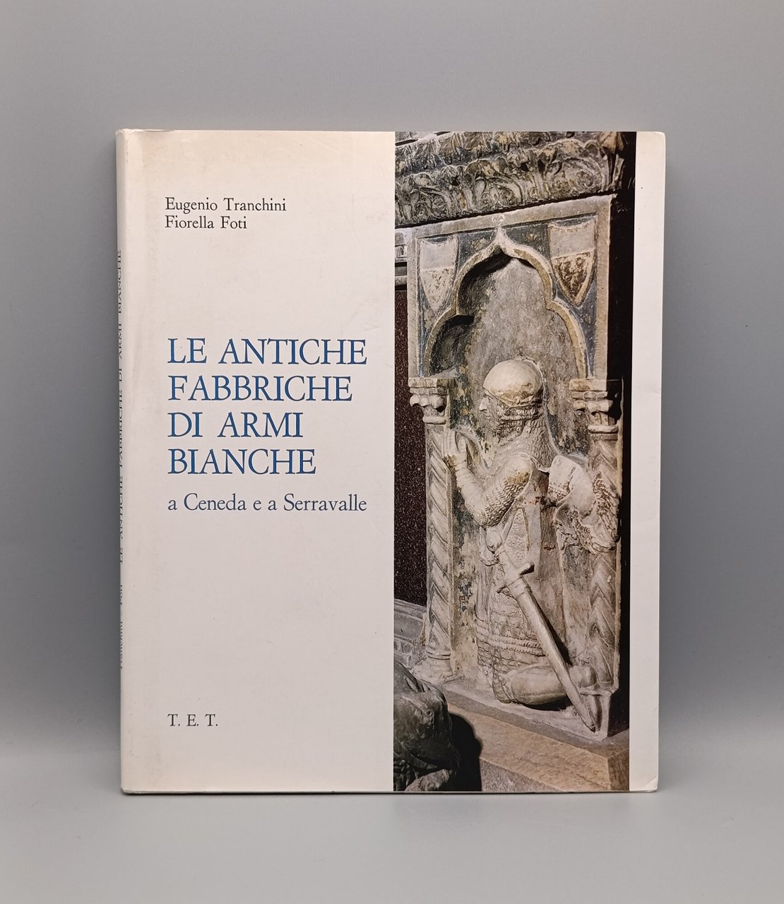 Le Antiche Fabbriche di Armi Bianche a Ceneda e a …