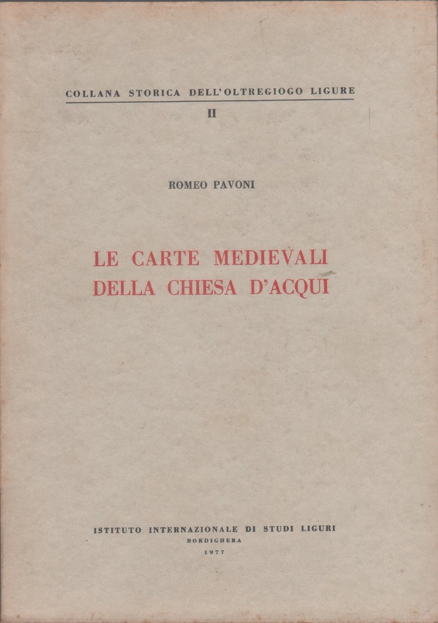 Le carte medievali della Chiesa d'Acqui. Vol. II - Romeo … | Immagine principale