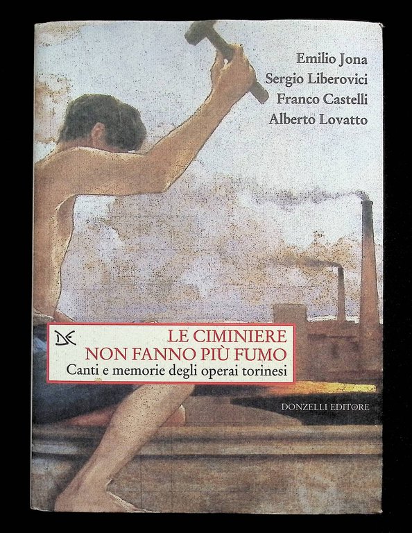 Le ciminiere non fanno più fumo : canti e memorie … | Immagine Gallery 7