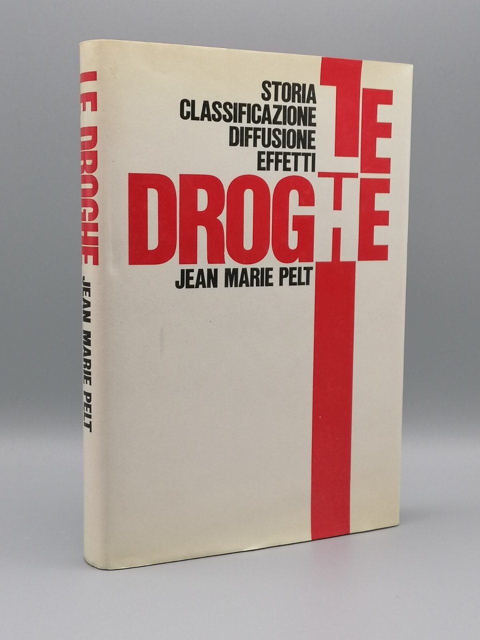 Le Droghe Storia Classificazione DIffusione Effetti Libro Jean Pelt CDE …