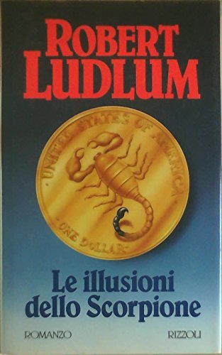 Le illusioni dello scorpione - Robert Ludlum