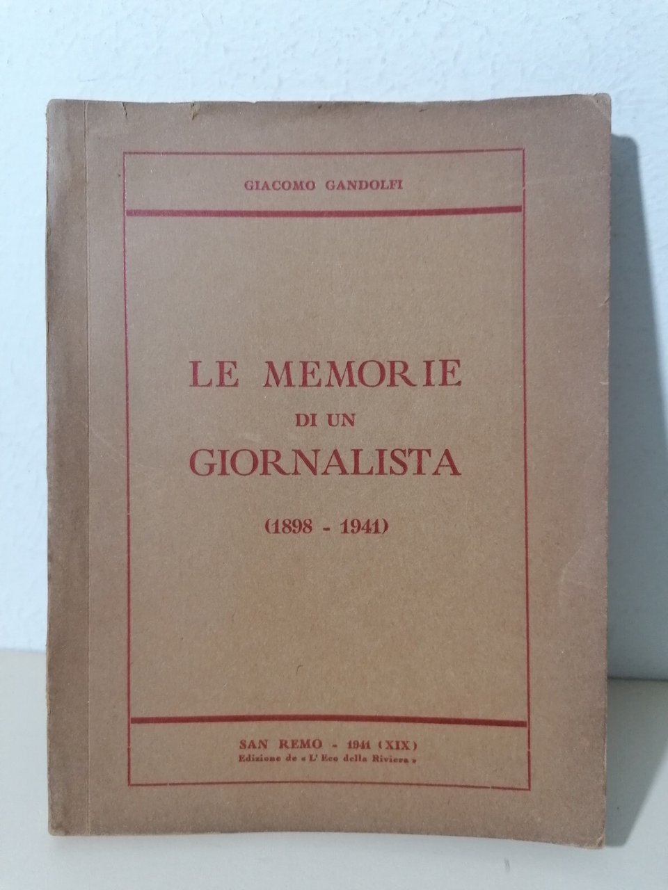 Le Memorie Di Un Giornalista Giacomo Gandolfi Libro Biografico 1941 …