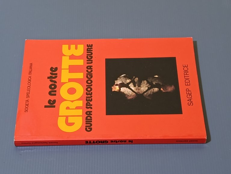Le nostre grotte. Guida speleologica ligure