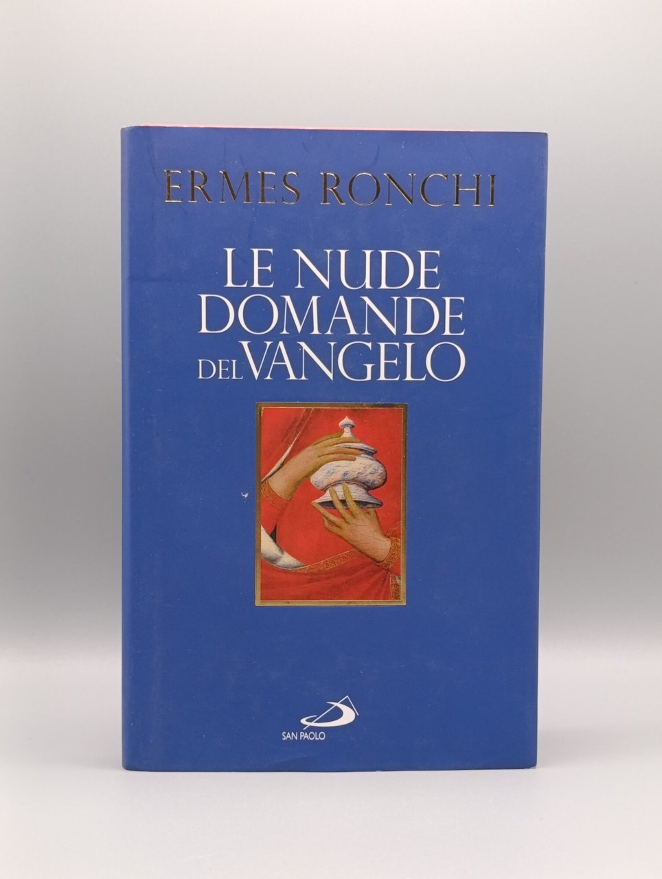 Le nude domande del Vangelo. Meditazioni proposte a Papa Francesco …