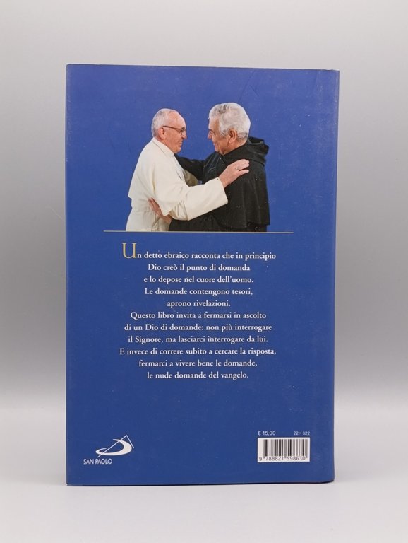 Le nude domande del Vangelo. Meditazioni proposte a Papa Francesco …