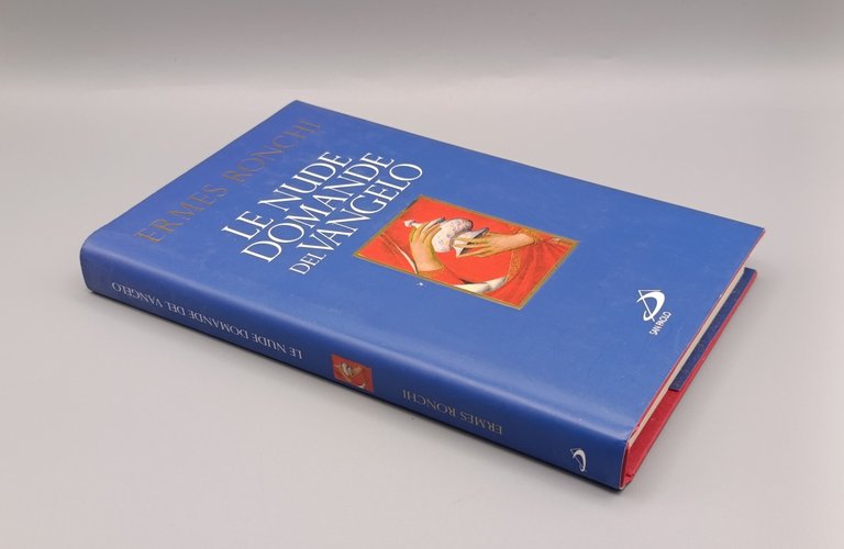 Le nude domande del Vangelo. Meditazioni proposte a Papa Francesco …