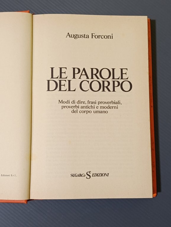 Le parole del corpo. Modi di dire, frasi proverbiali, proverbi …