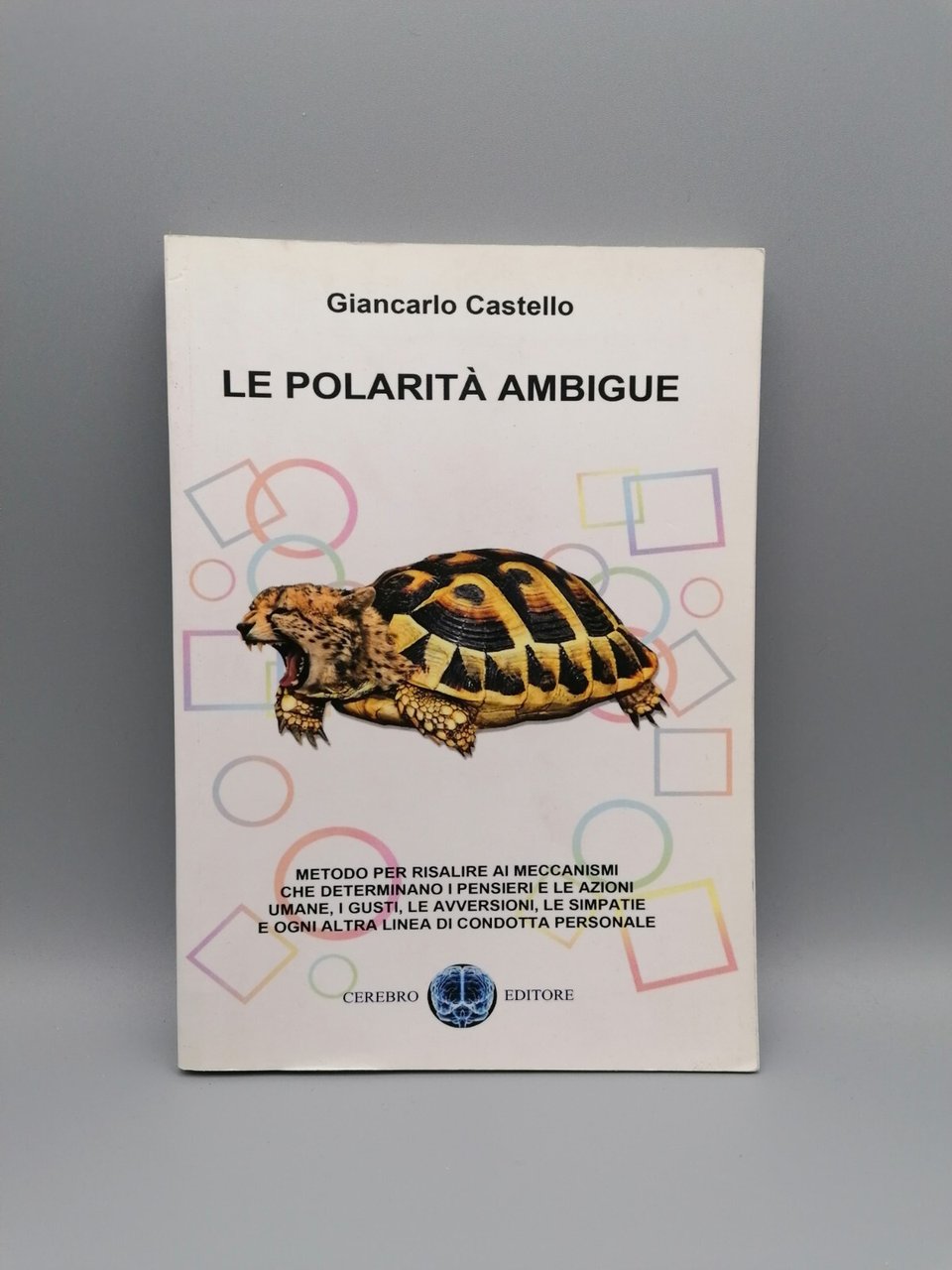 Le Polarità Ambigue, Libro 2011 Castello, Cerebro Fuori Catalogo 9788896782309