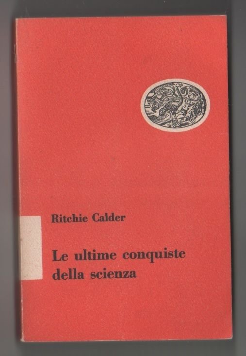 Le ultime conquiste della scienza - Ritchie Calder | Immagine principale