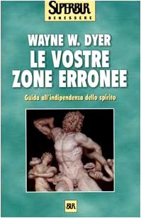 Le vostre zone erronee. Guida all'indipendenza dello spirito - Wayne … | Immagine principale