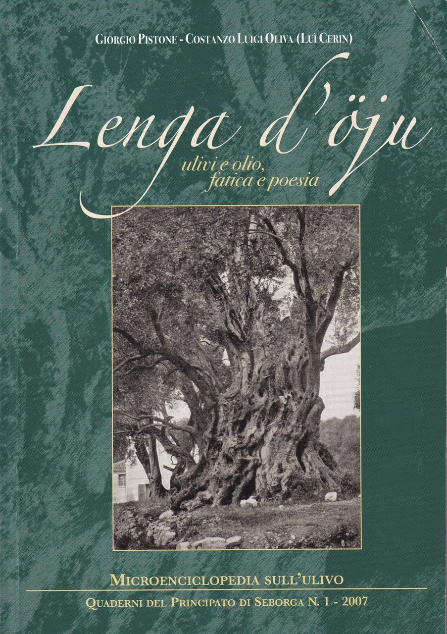 Lenga d'oju. Ulivi e olio, fatica e poesia. Microenciclopedia dell'ulivo