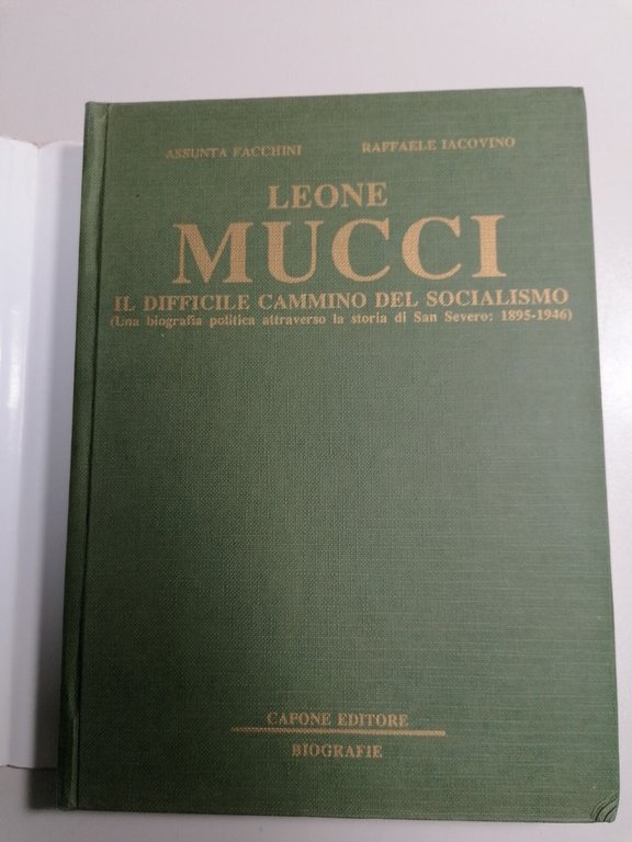 Leone Mucci Il Difficile Cammino Del Socialismo Libro Facchini Iacovino …