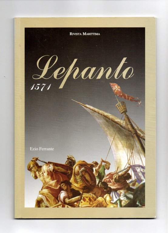 Lepanto 1571 Rivista Marittima Ezio Ferrante Battaglia Navale 2005 Supplemento | Immagine Gallery 1