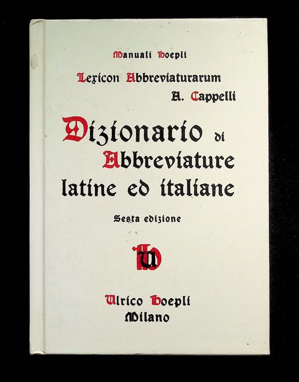 Lexicon abbreviaturarum : Dizionario di abbreviature latine ed italiane usate …