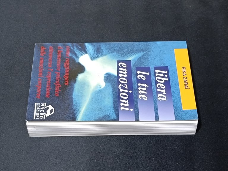 Libera le tue emozioni. Come raggiungere il benessere psicofisico attraverso …