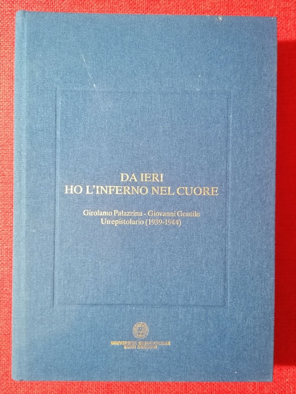 LIBRO DA IERI HO L'INFERNO NEL CUORE - EPISTOLARIO PALAZZINA …